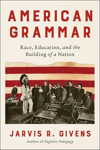 American Grammar: Race, Education, and the Building of a Nation - Hardcover