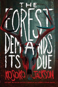 The Forest Demands Its Due - Paperback