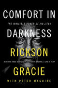 Comfort in Darkness: The Invisible Power of Jiu Jitsu - Hardcover