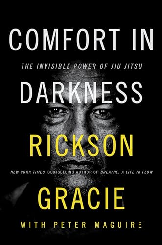 Comfort in Darkness: The Invisible Power of Jiu Jitsu - Hardcover