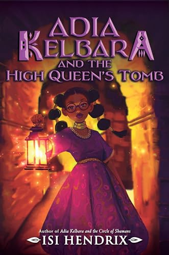 Adia Kelbara and the High Queen's Tomb - Hardcover