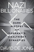 Nazi Billionaires: The Dark History of Germany's Wealthiest Dynasties - Paperback