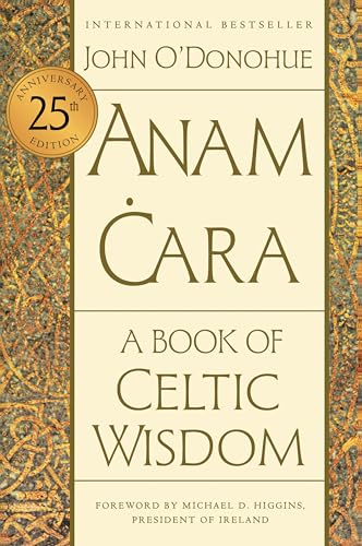 Anam Cara [Twenty-Fifth Anniversary Edition]: A Book of Celtic Wisdom - Paperback