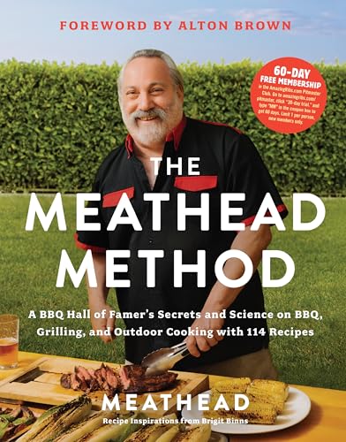 The Meathead Method: A BBQ Hall of Famer's Secrets and Science on Bbq, Grilling, and Outdoor Cooking with 114 Recipes - Hardcover