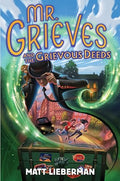 Mr. Grieves and the Grievous Deeds - Hardcover