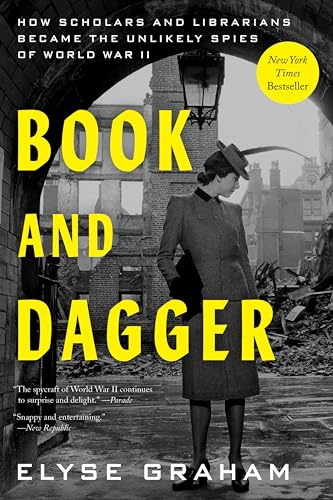 Book and Dagger: How Scholars and Librarians Became the Unlikely Spies of World War II - Paperback