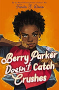 Berry Parker Doesn't Catch Crushes - Hardcover