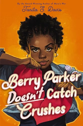 Berry Parker Doesn't Catch Crushes - Hardcover