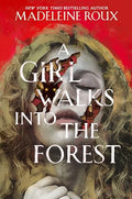 A Girl Walks Into the Forest - Hardcover