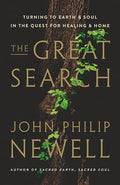 The Great Search: Turning to Earth and Soul in the Quest for Healing and Home - Hardcover