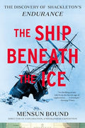 The Ship Beneath the Ice: The Discovery of Shackleton's Endurance - Paperback