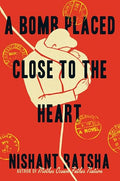 A Bomb Placed Close to the Heart - Hardcover