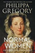 Normal Women: Nine Hundred Years of Making History - Hardcover