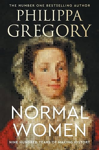 Normal Women: Nine Hundred Years of Making History - Hardcover