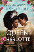 Queen Charlotte: Before Bridgerton Came a Love Story That Changed the Ton... - Paperback