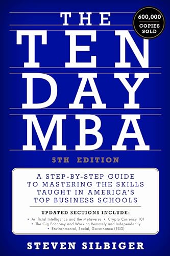 The Ten-Day MBA 5th Ed.: A Step-By-Step Guide to Mastering the Skills Taught in America's Top Business Schools - Hardcover
