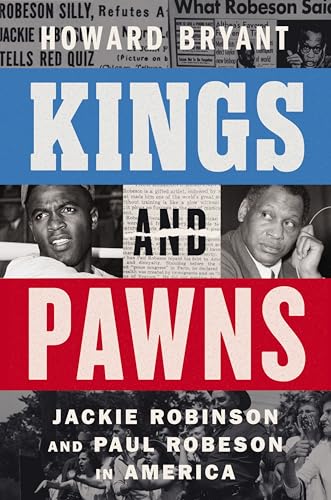 Kings and Pawns: Jackie Robinson and Paul Robeson in America - Hardcover
