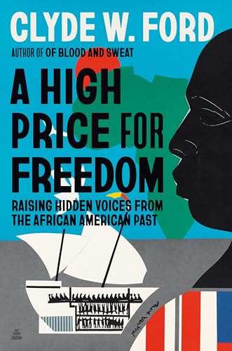 A High Price for Freedom: Raising Hidden Voices from the African American Past - Hardcover