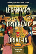 Legendary Frybread Drive-In: Intertribal Stories - Hardcover