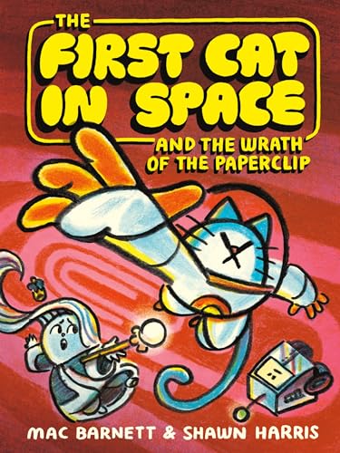 The First Cat in Space and the Wrath of the Paperclip: A Graphic Novel - Hardcover