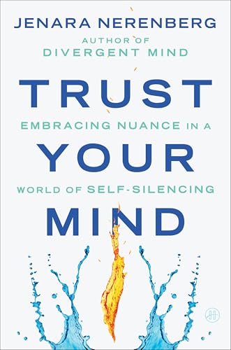 Trust Your Mind: Embracing Nuance in a World of Self-Silencing - Hardcover