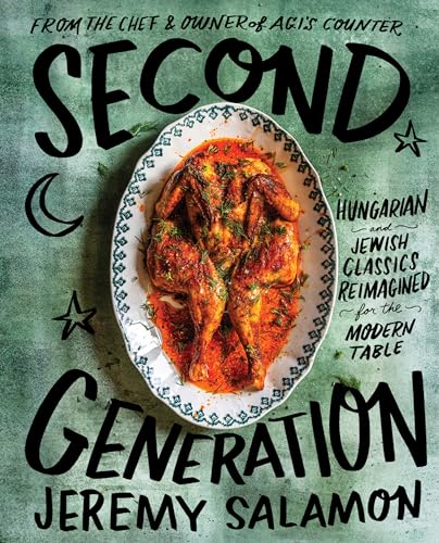 Second Generation: Hungarian and Jewish Classics Reimagined for the Modern Table - Hardcover