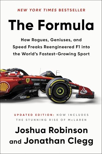 The Formula: How Rogues, Geniuses, and Speed Freaks Reengineered F1 Into the World's Fastest-Growing Sport - Hardcover