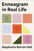Enneagram in Real Life: Find Your Type, Understand Who You Are, and Take Steps Toward Growth - Hardcover