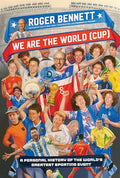 We Are the World (Cup): A Personal History of the World's Greatest Sporting Event - Hardcover