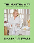 The Martha Way: Essential Principles for Mastering Home and Living - Hardcover
