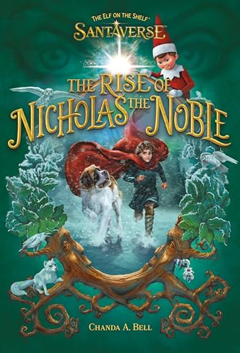 The Elf on the Shelf Santaverse: The Rise of Nicholas the Noble - Hardcover