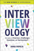 Interviewology: The New Science of Interviewing - Hardcover