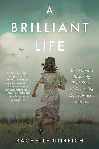 A Brilliant Life: My Mother's Inspiring True Story of Surviving the Holocaust - Paperback
