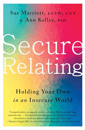 Secure Relating: Holding Your Own in an Insecure World - Hardcover