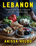 Lebanon: Cooking the Foods of My Homeland - Hardcover