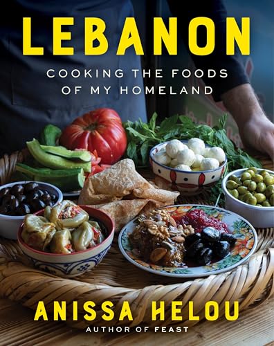 Lebanon: Cooking the Foods of My Homeland - Hardcover