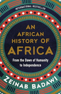 An African History of Africa: From the Dawn of Humanity to Independence - Hardcover