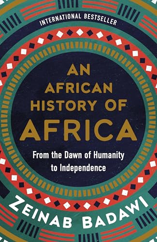 An African History of Africa: From the Dawn of Humanity to Independence - Hardcover