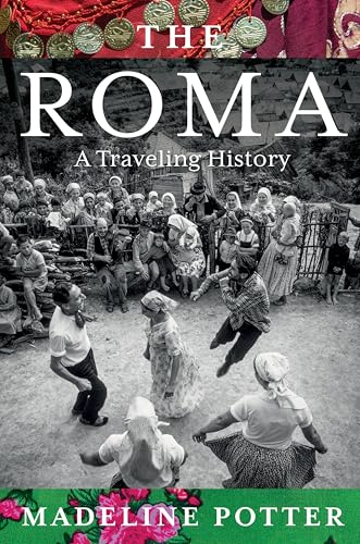 The Roma: A Traveling History - Hardcover