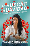 En Busca de la Suavidad: Sanar En Un Mundo Herido Finding Softness (Spanish Edition) - Paperback