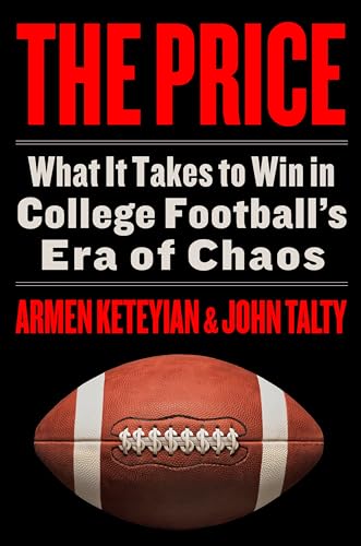 The Price: What It Takes to Win in College Football's Era of Chaos - Hardcover