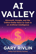 AI Valley: Microsoft, Google, and the Trillion-Dollar Race to Cash in on Artificial Intelligence - Hardcover