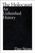 The Holocaust: An Unfinished History - Hardcover