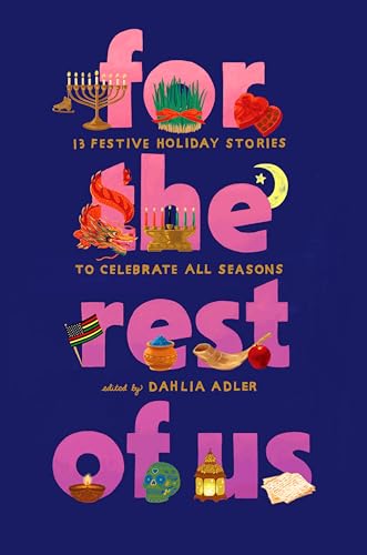 For the Rest of Us: 13 Festive Holiday Stories to Celebrate All Seasons - Hardcover