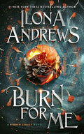Burn for Me: A Hidden Legacy Novel - Paperback