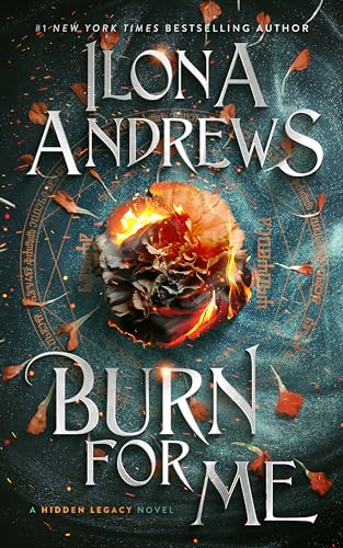 Burn for Me: A Hidden Legacy Novel - Paperback