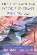 The Best American Food and Travel Writing 2024 - Paperback