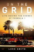 On the Grid: Life Behind the Scenes of Formula 1 - Hardcover