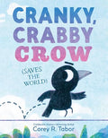 Cranky, Crabby Crow (Saves the World) - Hardcover