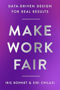Make Work Fair: Data-Driven Design for Real Results - Hardcover
